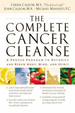 The Complete Cancer Cleanse - Calbom, Cherie; Calbom, John; Mahaffey, Michael