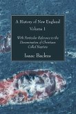 A History of New England, 2 Volumes: With Particular Reference to the Denomination of Christians Called Baptists