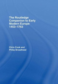 The Routledge Companion to Early Modern Europe, 1453-1763 - Cook, Chris; Broadhead, Philip