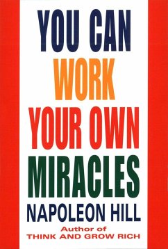 You Can Work Your Own Miracles - Hill, Napoleon