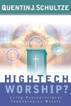 High-Tech Worship? - Schultze, Quentin J