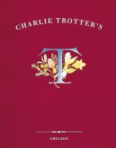 Charlie Trotter's: [A Cookbook]