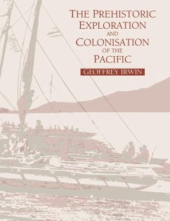 The Prehistoric Exploration and Colonisation of the Pacific - Irwin, Geoffrey