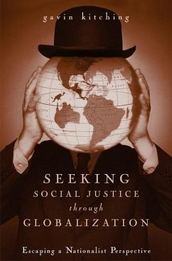 Seeking Social Justice Through Globalization - Kitching, Gavin