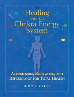 Healing with the Chakra Energy System - Cross, John R.