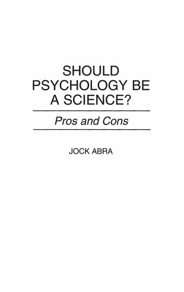Should Psychology Be a Science? Pros and Cons