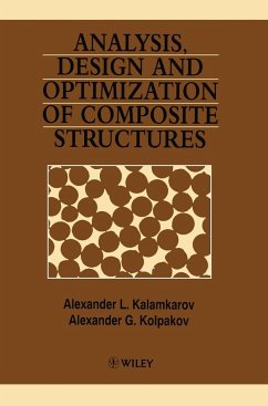Analysis, Design and Optimization of Composite Structures - Kalamkarov, Alexander L.; Kolpakov, Alexander G.