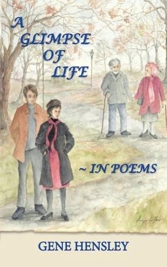 A Glimpse of Life in Poems - Hensley, Gene
