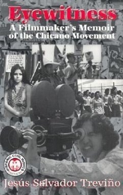 Eyewitness: A Filmmaker's Memoir of the Chicano Movement - Trevino, Jesus Salvador