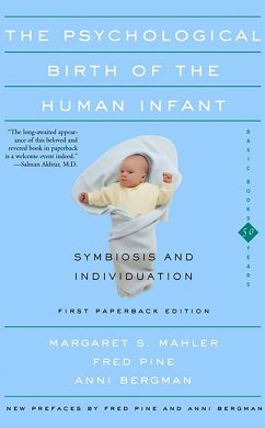 The Psychological Birth Of The Human Infant Symbiosis And Individuation - Bergman, Anni; Pine, Fred; Mahler, Margaret S.