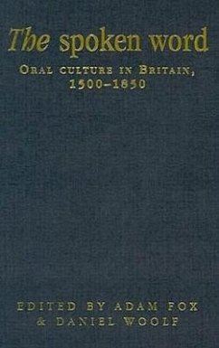 The Spoken Word: Oral Culture in Britain 1500-1850