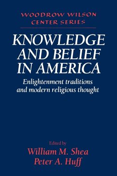 Knowledge and Belief in America - Shea, William M. / Huff, Peter A. (eds.)