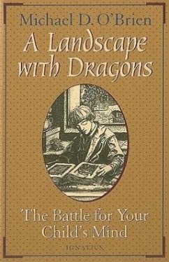 A Landscape with Dragons: The Battle for Your Child's Mind - O'Brien, Michael D.