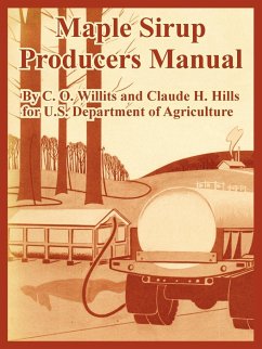 Maple Sirup Producers Manual - Willits, C. O.; Hills, Claude H.; U. S. Department Of Agriculture