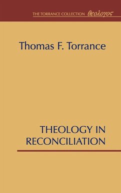 Theology in Reconciliation - Torrance, Thomas F.