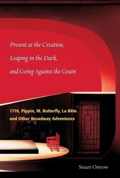 Present at the Creation: Leaping in the Dark and Going Against the Grain - Ostrow, Stuart