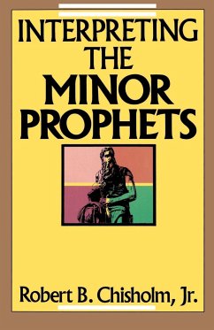 Interpreting the Minor Prophets - Chisholm, Robert B. Jr.