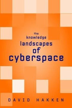 The Knowledge Landscapes of Cyberspace - Hakken, David