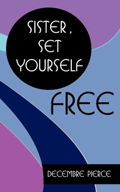 Sister, Set Yourself FREE! - Pierce, Decembre