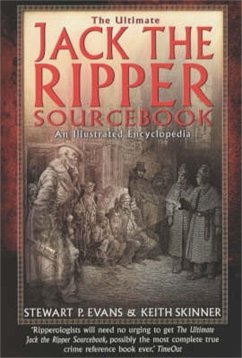 The Ultimate Jack the Ripper Sourcebook - Skinner, Keith; Evans, Stewart