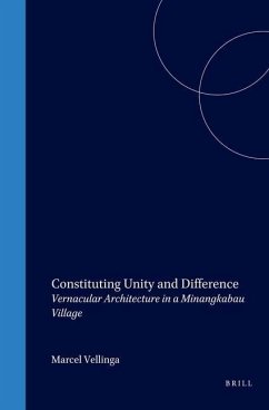 Constituting Unity and Difference: Vernacular Architecture in a Minangkabau Village - Vellinga, M.
