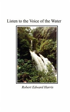 Listen to the Voice of the Water - Harris, Robert Edward