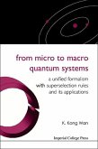 From Micro to Macro Quantum Systems: A Unified Formalism with Superselection Rules and Its Applications