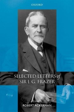 Selected Letters of Sir J. G. Frazer - Frazer, J G