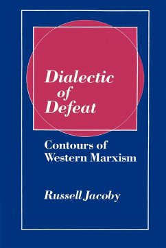 Dialectic of Defeat - Jacoby, Russell; Russell, Jacoby