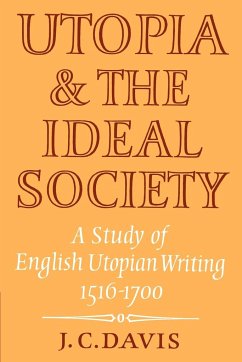 Utopia and the Ideal Society - Davis, J. C.