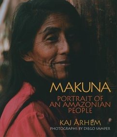 Makuna: Portrait of an Amazonian People - Arhem, Kaj