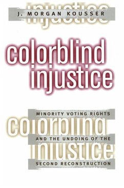 Colorblind Injustice - Kousser, J Morgan