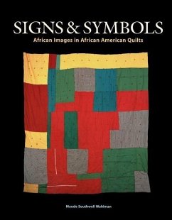 Signs & Symbols: African Images in African American Quilts - Wahlman, Maude Southwell