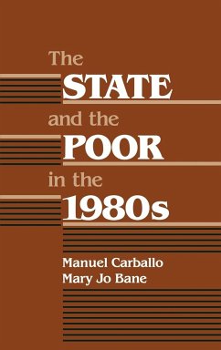 The State and the Poor in the 1980s - Bane, Mary Jo; Unknown