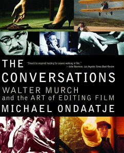 The Conversations: Walter Murch and the Art of Editing Film - Ondaatje, Michael