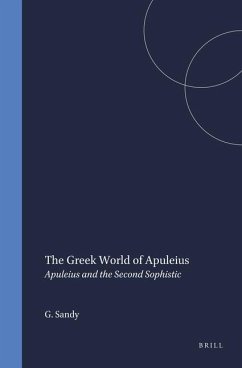 The Greek World of Apuleius - Sandy, Gerald