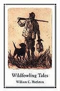 Wildfowling Tales: From the Great Ducking Resorts of the Continent - Herausgeber: Hazelton, William C.