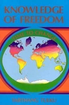 Knowledge of Freedom: Time to Change - Tulku, Tarthang