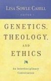 Genetics, Theology, and Ethics: An Interdiscipinary Conversation