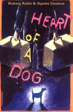 Heart of a Dog - Astle, Robert; Limbos, Agn's