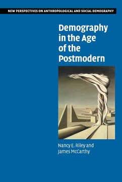 Demography in the Age of the Postmodern - Riley, Nancy E.; McCarthy, James