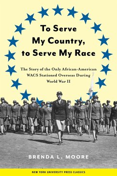 To Serve My Country, to Serve My Race - Moore, Brenda L