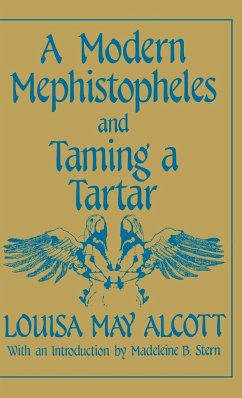 A Modern Mephistopheles and Taming a Tartar - Alcott, Louisa May; Stern, Madeleine B.