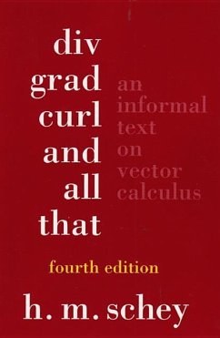 DIV, Grad, Curl, and All That: An Informal Text on Vector Calculus - Schey, H.M. (Rochester Institute of Technology)