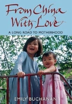 From China with Love: A Long Road to Motherhood - Buchanan, Emily