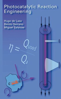 Photocatalytic Reaction Engineering - De Lasa, Hugo;Serrano, Benito;Salaices, Miguel