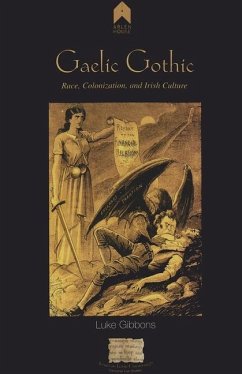 Gaelic Gothic: Race, Colonization, and Irish Culture - Gibbons, Luke