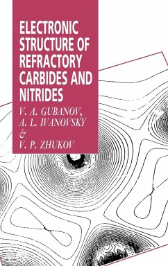 Electronic Structure of Refractory Carbides and Nitrides - Gubanov, V. A.; Ivanovsky, A. L.; Zhukov, V. P.