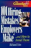 101 Hiring Mistakes Employers Make and How to Avoid Them