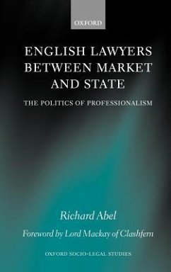 English Lawyers Between Market and State - Abel, Richard L